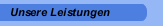 Unsere Leistungen