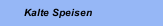 Kalte Speisen