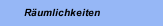 Räumlichkeiten